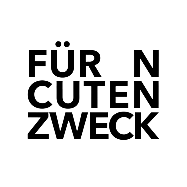 FÜR N CUTEN ZWECK